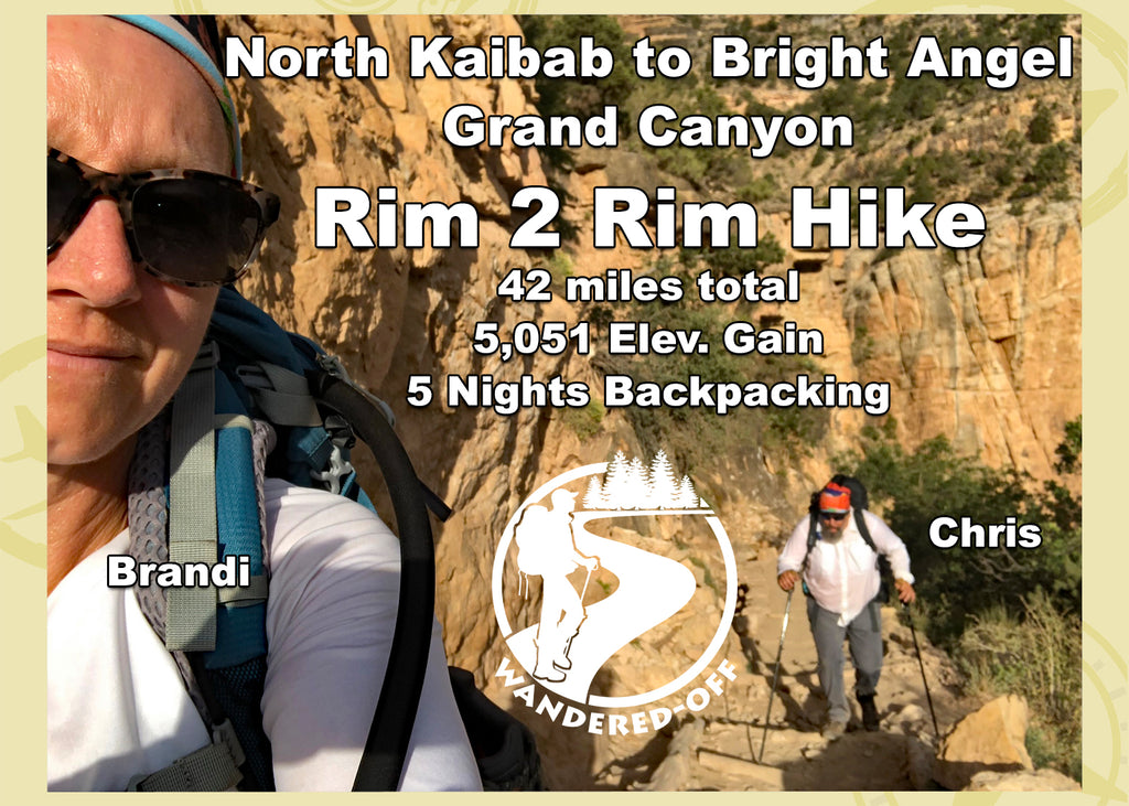 R2R Hike - North Kaibab to Bright Angel - 5 nights backpacking in the Grand Canyon