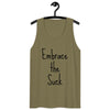 Embrace the Suck Men’s premium tank top